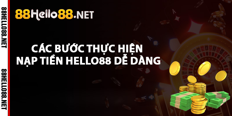 Các bước thực hiện nạp tiền Hello88 dễ dàng