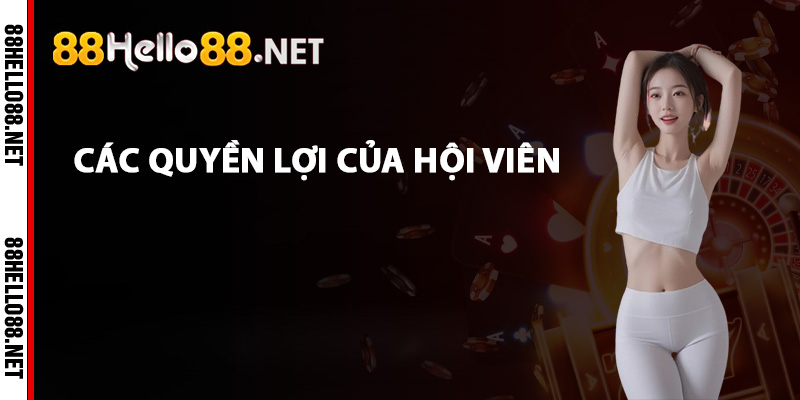 Các quyền lợi của hội viên