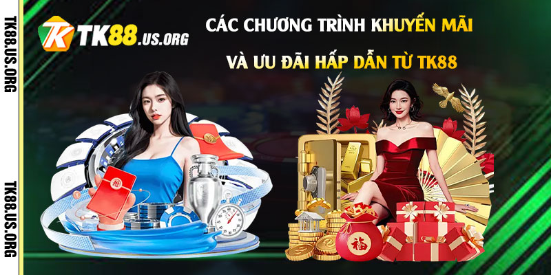 Các-chương-trình-khuyến-mãi-và-ưu-đãi-hấp-dẫn-từ-Tk88